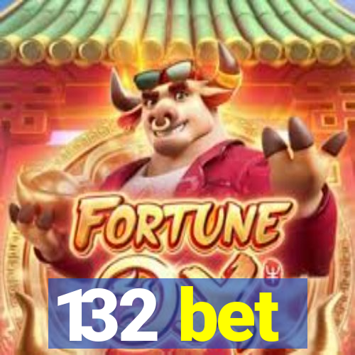 132 bet